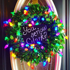 Christmas Vacation National Lampoon S Themed Griswold Wreath You Serious Clark Griswold Christmas Party Griswold Christmas Christmas Vacation