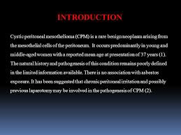 Mesothelioma mainly affects the lining of the lungs (pleural mesothelioma), although it can also affect the lining of the tummy (peritoneal mesothelioma), . Cystic Mesothelioma Of Gallbladder Lodge An Exceptional Location H Mhalla 1 S Mezghani 1 L Bouallegue 2 S Gharbi Dhaouadi 1 F Chebbi 3 I Ppt Download