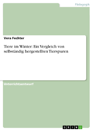 Viele kinder (und erwachsene!) können heute eine frische tierspur nicht leicht zuordnen. Tiere Im Winter Ein Vergleich Von Selbstandig Hergestellten Grin