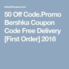 50 Off Code Promo Bershka Coupon Code Free Delivery First Order 2018 Coding Promotion Code Promo Codes