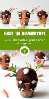 Diy Idee Zu Ostern Auch Wenn Dieser Putzige Hase Auf Der Suche Nach Karotten In Den Blumentopf Gefallen Ist Diy Ostern Osterbasteln Ostern Basteln Mit Kindern
