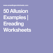 50 Allusion Examples Ereading Worksheets Allusion Examples Hyperbole Examples Allusion