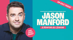 ON SALE THIS FRIDAY FROM 10AM*** JASON MANFORD: A MANFORD ALL SEASONS  FRIDAY 7TH NOVEMBER 2025 Phil McIntyre Live ltd, by arrangement with Lisa  Thomas Management Proudly presents: Jason Manford: A
