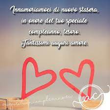 Buon Compleanno Amore Le Dediche Piu Belle Da Mandare 2021