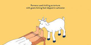 Romans used tickling as torture, with goats licking feet dipped in  saltwater – Factourism