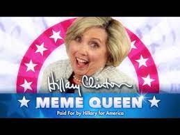 Hillary Clinton Meme Queen 2016 Youtube