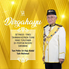 Timbalan ketua menteri sarawak merangkap. Yi Garden Happy Birthday To Our Tuan Yang Terutama Facebook