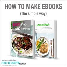 The Simple Way To Make Ebooks Food Bloggers Central