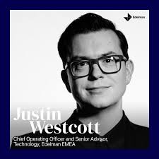 We're excited to announce that Justin Westcott has been appointed Chief  Operating Officer (COO) and Senior Advisor, Technology for Edelman EMEA.