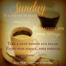 On this lovely sunday, remember to take a deep breath and relax. Quotes About Sunday Coffee 13 Quotes