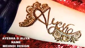 Ayesha And Aliya Name Mehndi Design Tutorial Mehndi Designs Legs Mehndi Design Wedding Mehndi Designs