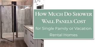 However, after comparing costs across the country, shower glass panels costs range between How Much Do Shower Wall Panels Cost For Single Family Or Vacation Rental Homes