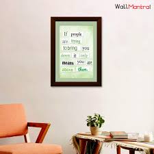 Maybe you would like to learn more about one of these? Motivational Quote Wooden Framed Wall Hanging Wallmantra