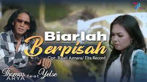 Download Mp3 Biarlah Berlalu Thomas Arya Feat Yelse Lengkap Ada Lirik Biarlah Kita Terpisah Video Musik Lirik Lagu Lagu