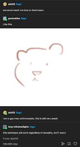 Use any means to shape the elements you wish to draw. Someone Teach Me How To Draw Bears Tumblr