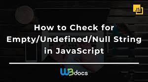 How To Check For Empty/Undefined/Null String In Javascript