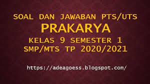 Berikut adalah soal prakarya kelas 8 semester 2 pilihan ganda beserta jawabannya yang dapat kalian download file dari rizsa faozsiyah pada tanggal october 02, 2020 7 comments. Download Soal Pts Uts Prakarya Kelas 9 Semester 1 Smp Mts Kurikulum 2013 Tp 2020 2021 Sobang 2