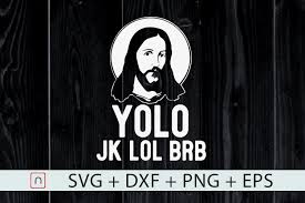 Yolo Jk Easter Meme Funny Jesus Christ By Novalia Thehungryjpeg Com