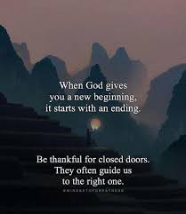 When God Gives You A New Beginning It Starts With An Ending New Beginning Quotes Inspirational Quotes God New Start Quotes