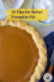 How To Bake A Better Pumpkin Pie Best Pumpkin Pie Pumpkin Recipes Delicious Pies