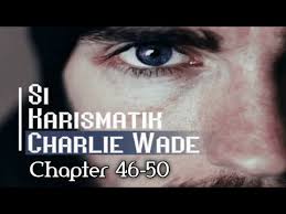 Baca novel online si karismatik charlie wade (bab 180). Si Karismatik Charlie Wade Bab 46 50 Lagu Mp3 Mp3 Dragon