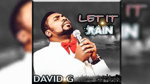 David G Let It Rain Nigerian Gospel Mix Gospel Gospel Music Mp3 Song