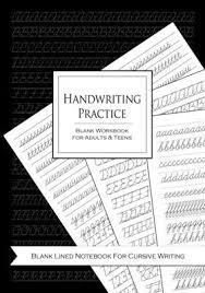 3 penmanship practice for adults reviews on twitter. Handwriting Practice Blank Workbook For Adults And Teens Blank Lined Notebook For Cursive Writing Blank Lined Notebook Journal For Penmanship Practice For Adults And Teens By Not A Book