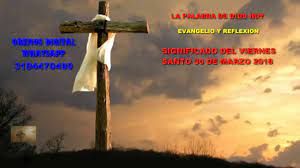 Para la mayoría de cristianos, esta es la fecha más importante de la semana santa. Significado Del Viernes Santo 30 De Marzo Del 2018 Oremos Digital Youtube