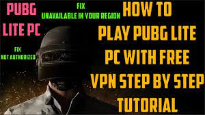 How To Play Pubg Lite Pc With Free Vpn Step By Step Guide Tutorial Youtube