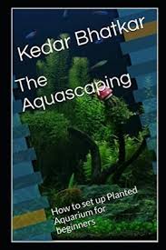 #1 source for planted tanks on the internet. The Aquascaping How To Set Up Planted Aquarium For Beginners By Kedar Bhatkar