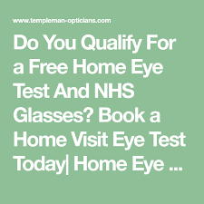 Do You Qualify For A Free Home Eye Test And Nhs Glasses Book A Home Visit Eye Test Today Home Eye Care Home Visit Optician Eye Care Preventive Care Eye Test