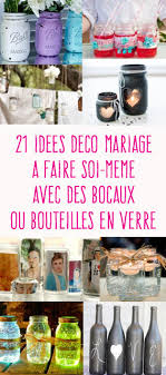 La déco mariage champêtre a un charme spécial et magique. 21 Idees De Deco De Mariage Avec Pot En Verre Diy Pas Cher