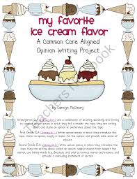 My Favorite Ice Cream Flavor Common Core Aligned Opinion Writing Product From Nurturing Noggins On Teac Opinion Writing Teacher Favorite Things Writing Units