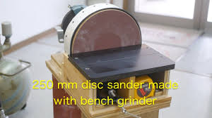 250 Mm Disc Sander Made With An Improved Bench Grinder Youtube
