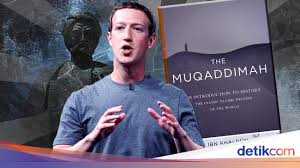 Sebagai seorang genius polymath (jenius dalam berbagai bakat) dan. Ketika Mark Zuckerberg Terpesona The Muqaddimah Ibnu Khaldun