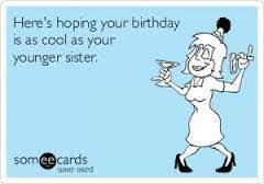 Older Sister Birthday Caption For Sister Funny Image Result For Funny Sister Birthday Cards Sister Birthday Quotes Funny Sister Birthday Quotes Sister Birthday Card