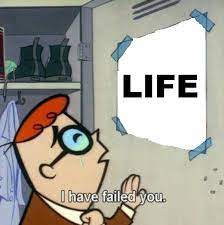 Image 748373 I Have Failed You Know Your Meme