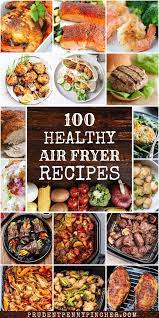 100 Healthy Air Fryer Recipes Air Fryer Recipes Healthy Air Fryer Healthy Air Fryer Dinner Recipes