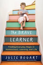 The Brave Learner By Julie Bogart 9780143133223 Penguinrandomhouse Com Books Julie Bogart Homeschool Learning Learners