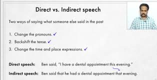 Therefore, you need to learn how to transform direct speech into reported speech. Direct And Indirect Speech Wced Eportal