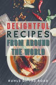 Recipes From Around The World Ruhls Of The Road Interesting Food Recipes Recipes Australian Food