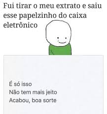 é Só Isso Não Tem Mais Jeito Acabou Boa Sorte Imagem De Palavras Por Cleiton Oliveira Em Tim Beta Caixa Eletronico Boa Sorte