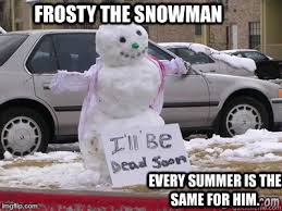 Is This What Frosty The Snowman Is In Real Life Imgflip