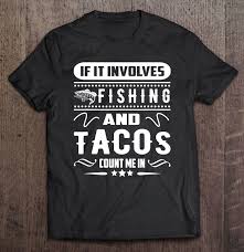 Maybe you would like to learn more about one of these? If It Involves Fishing And Tacos Count Me In