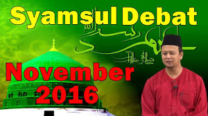Koleksi ceramah lainnya dari berbagai ustadz (ust. Ceramah Terbaik Syamsul Debat Terbaru Special November 2016 Hd By Tanyalah Ustaz 2 0