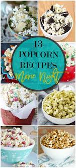 13 Popcorn Recipes For Movie Night Popcorn Recipes Movie Night Snacks Movie Night Snacks Food