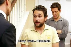Enjoy the meme 'filibuster cat 1' uploaded by sebaelmemero. It S Always Sunny In Philadelphia Meme Well Filibuster On Bingeclock