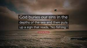 Corrie Ten Boom Quote God Buries Our Sins In The Depths Of The Sea And Then