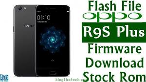 Flash File Oppo R9s Plus T Firmware Download Stock Rom In 2020 Firmware Rom Flash