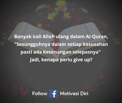 Selain itu, kamu juga bisa mengambil kata kata mutiara islam tentang kehidupan dari perkataan atau sabda nabi muhammad saw. Motivasi Diri Jangan Give Up Facebook